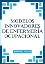 MODELOS INNOVADORES DE ENFERMERÍA OCUPACIONAL