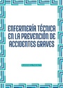 ENFERMERÍA TÉCNICA EN LA PREVENCIÓN DE ACCIDENTES GRAVES