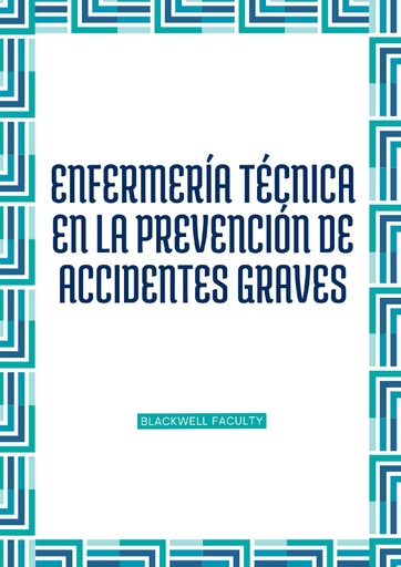 ENFERMERÍA TÉCNICA EN LA PREVENCIÓN DE ACCIDENTES GRAVES