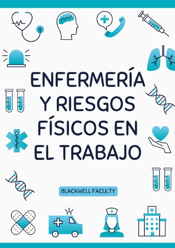 ENFERMERÍA Y RIESGOS FÍSICOS EN EL TRABAJO