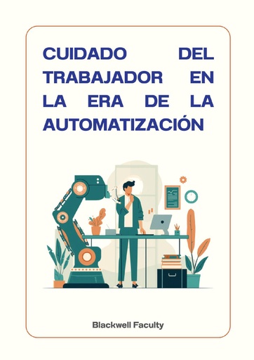 CUIDADO DEL TRABAJADOR EN LA ERA DE LA AUTOMATIZACIÓN