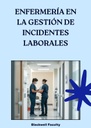ENFERMERÍA EN LA GESTIÓN DE INCIDENTES LABORALES