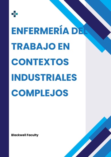 ENFERMERÍA DEL TRABAJO EN CONTEXTOS INDUSTRIALES COMPLEJOS
