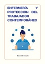 ENFERMERÍA Y PROTECCIÓN DEL TRABAJADOR CONTEMPORÁNEO