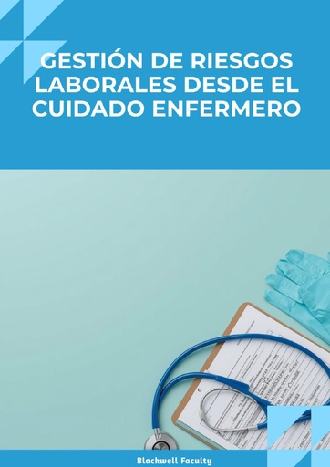 GESTIÓN DE RIESGOS LABORALES DESDE EL CUIDADO ENFERMERO