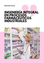INGENIERÍA INTEGRAL EN PROCESOS FARMACÉUTICOS INDUSTRIALES
