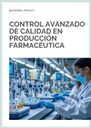 CONTROL AVANZADO DE CALIDAD EN PRODUCCIÓN FARMACÉUTICA