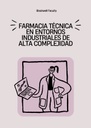 FARMACIA TÉCNICA EN ENTORNOS INDUSTRIALES DE ALTA COMPLEJIDAD