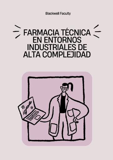 FARMACIA TÉCNICA EN ENTORNOS INDUSTRIALES DE ALTA COMPLEJIDAD