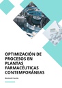 OPTIMIZACIÓN DE PROCESOS EN PLANTAS FARMACÉUTICAS CONTEMPORÁNEAS