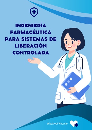 INGENIERÍA FARMACÉUTICA PARA SISTEMAS DE LIBERACIÓN CONTROLADA