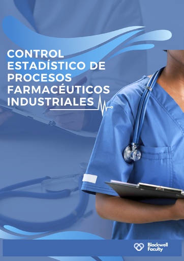 CONTROL ESTADÍSTICO DE PROCESOS FARMACÉUTICOS INDUSTRIALES