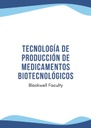TECNOLOGÍA DE PRODUCCIÓN DE MEDICAMENTOS BIOTECNOLÓGICOS