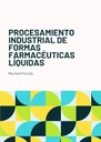 PROCESAMIENTO INDUSTRIAL DE FORMAS FARMACÉUTICAS LÍQUIDAS