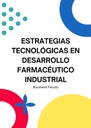 ESTRATEGIAS TECNOLÓGICAS EN DESARROLLO FARMACÉUTICO INDUSTRIAL