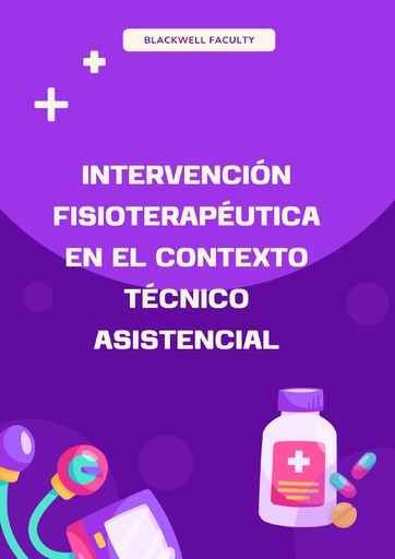 INTERVENCIÓN FISIOTERAPÉUTICA EN EL CONTEXTO TÉCNICO ASISTENCIAL