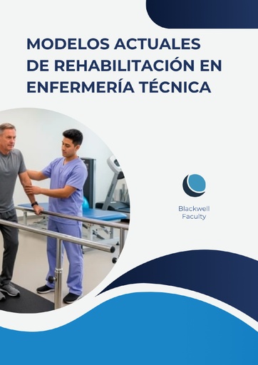 MODELOS ACTUALES DE REHABILITACIÓN EN ENFERMERÍA TÉCNICA