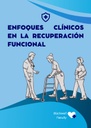 ENFOQUES CLÍNICOS EN LA RECUPERACIÓN FUNCIONAL