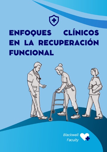 ENFOQUES CLÍNICOS EN LA RECUPERACIÓN FUNCIONAL