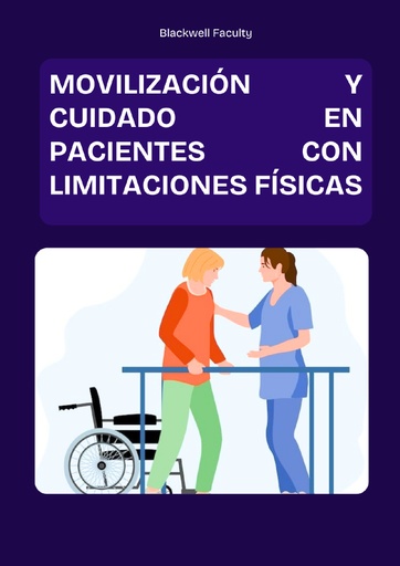 MOVILIZACIÓN Y CUIDADO EN PACIENTES CON LIMITACIONES FÍSICAS