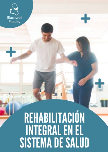 REHABILITACIÓN INTEGRAL EN EL SISTEMA DE SALUD
