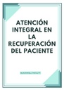 ATENCIÓN INTEGRAL EN LA RECUPERACIÓN DEL PACIENTE