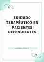 CUIDADO TERAPÉUTICO EN PACIENTES DEPENDIENTES