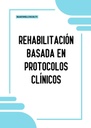 REHABILITACIÓN BASADA EN PROTOCOLOS CLÍNICOS