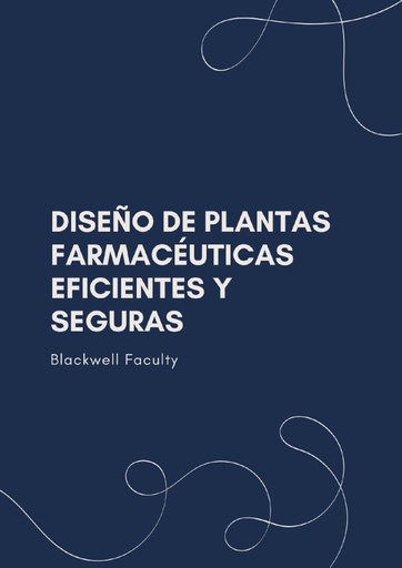 DISEÑO DE PLANTAS FARMACÉUTICAS EFICIENTES Y SEGURAS