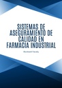 SISTEMAS DE ASEGURAMIENTO DE CALIDAD EN FARMACIA INDUSTRIAL