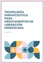 TECNOLOGÍA FARMACÉUTICA PARA MEDICAMENTOS DE LIBERACIÓN MODIFICADA