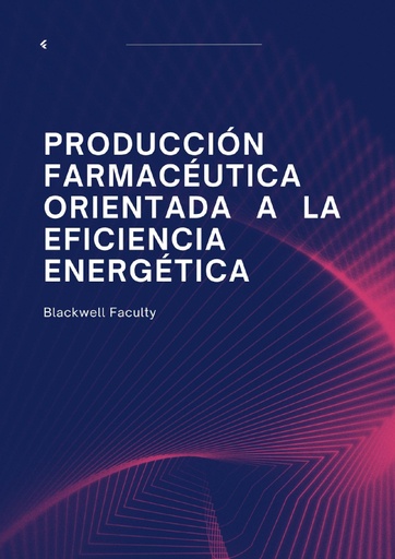 PRODUCCIÓN FARMACÉUTICA ORIENTADA A LA EFICIENCIA ENERGÉTICA