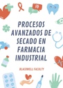 PROCESOS AVANZADOS DE SECADO EN FARMACIA INDUSTRIAL