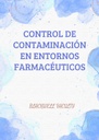 CONTROL DE CONTAMINACIÓN EN ENTORNOS FARMACÉUTICOS