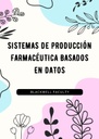 SISTEMAS DE PRODUCCIÓN FARMACÉUTICA BASADOS EN DATOS