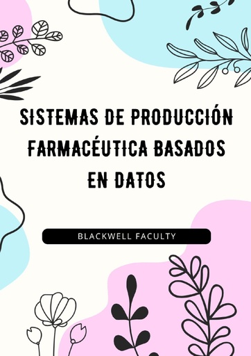 SISTEMAS DE PRODUCCIÓN FARMACÉUTICA BASADOS EN DATOS