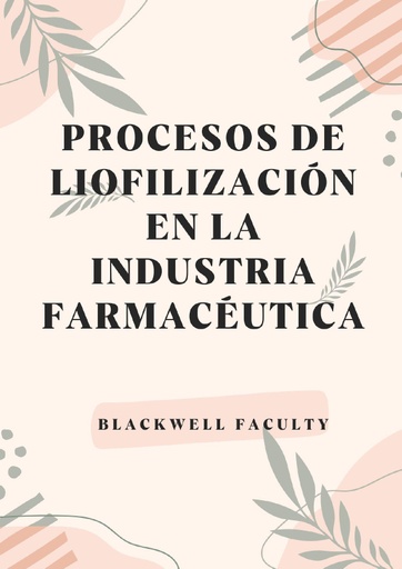 PROCESOS DE LIOFILIZACIÓN EN LA INDUSTRIA FARMACÉUTICA