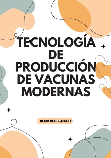 TECNOLOGÍA DE PRODUCCIÓN DE VACUNAS MODERNAS