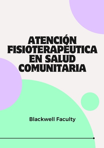 ATENCIÓN FISIOTERAPÉUTICA EN SALUD COMUNITARIA