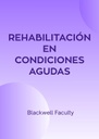 REHABILITACIÓN EN CONDICIONES AGUDAS