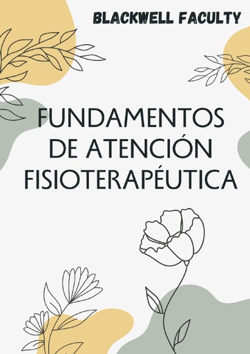 FUNDAMENTOS DE ATENCIÓN FISIOTERAPÉUTICA