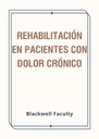 REHABILITACIÓN EN PACIENTES CON DOLOR CRÓNICO