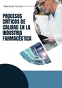 PROCESOS CRÍTICOS DE CALIDAD EN LA INDUSTRIA FARMACÉUTICA