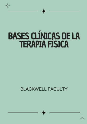BASES CLÍNICAS DE LA TERAPIA FÍSICA