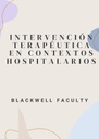 INTERVENCIÓN TERAPÉUTICA EN CONTEXTOS HOSPITALARIOS