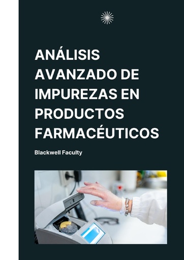 ANÁLISIS AVANZADO DE IMPUREZAS EN PRODUCTOS FARMACÉUTICOS