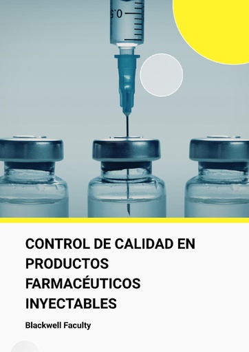 CONTROL DE CALIDAD EN PRODUCTOS FARMACÉUTICOS INYECTABLES