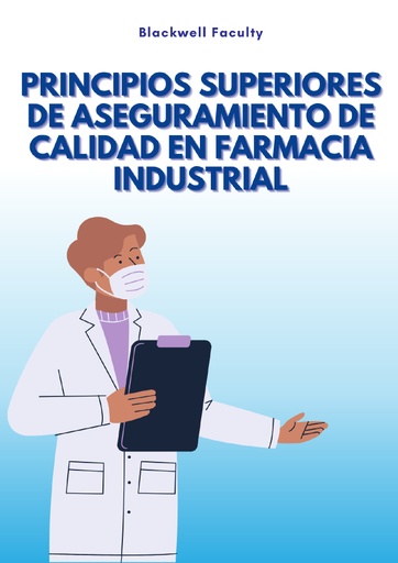 PRINCIPIOS SUPERIORES DE ASEGURAMIENTO DE CALIDAD EN FARMACIA INDUSTRIAL