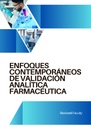 ENFOQUES CONTEMPORÁNEOS DE VALIDACIÓN ANALÍTICA FARMACÉUTICA