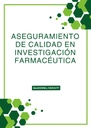 ASEGURAMIENTO DE CALIDAD EN INVESTIGACIÓN FARMACÉUTICA